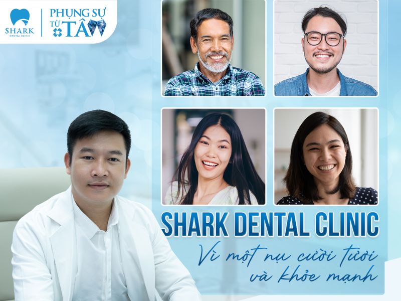 Nha Khoa Shark - Địa chỉ răng sứ thẩm mỹ uy tín hàng đầu Việt Nam